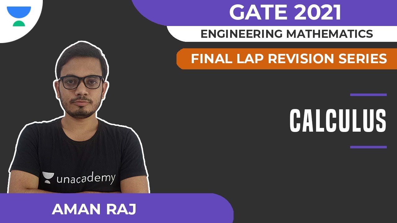 Calculus - Final Lap Revision for GATE 2021 | Engineering Math | Aman Raj