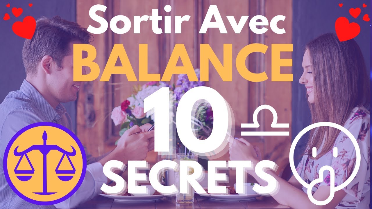 Sortir avec une BALANCE : 10 SECRETS et ASTUCES