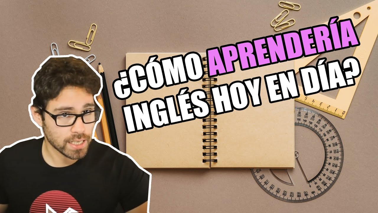 APRENDER el INGLÉS RÁPIDO: ¿Cómo lo haría hoy si no supiera el idioma? (4 PASOS)