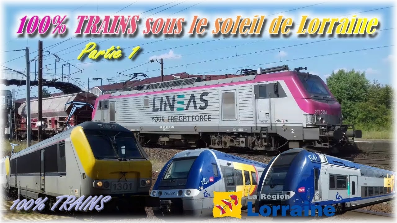 100% TRAINS sous le soleil de Lorraine [Partie1]