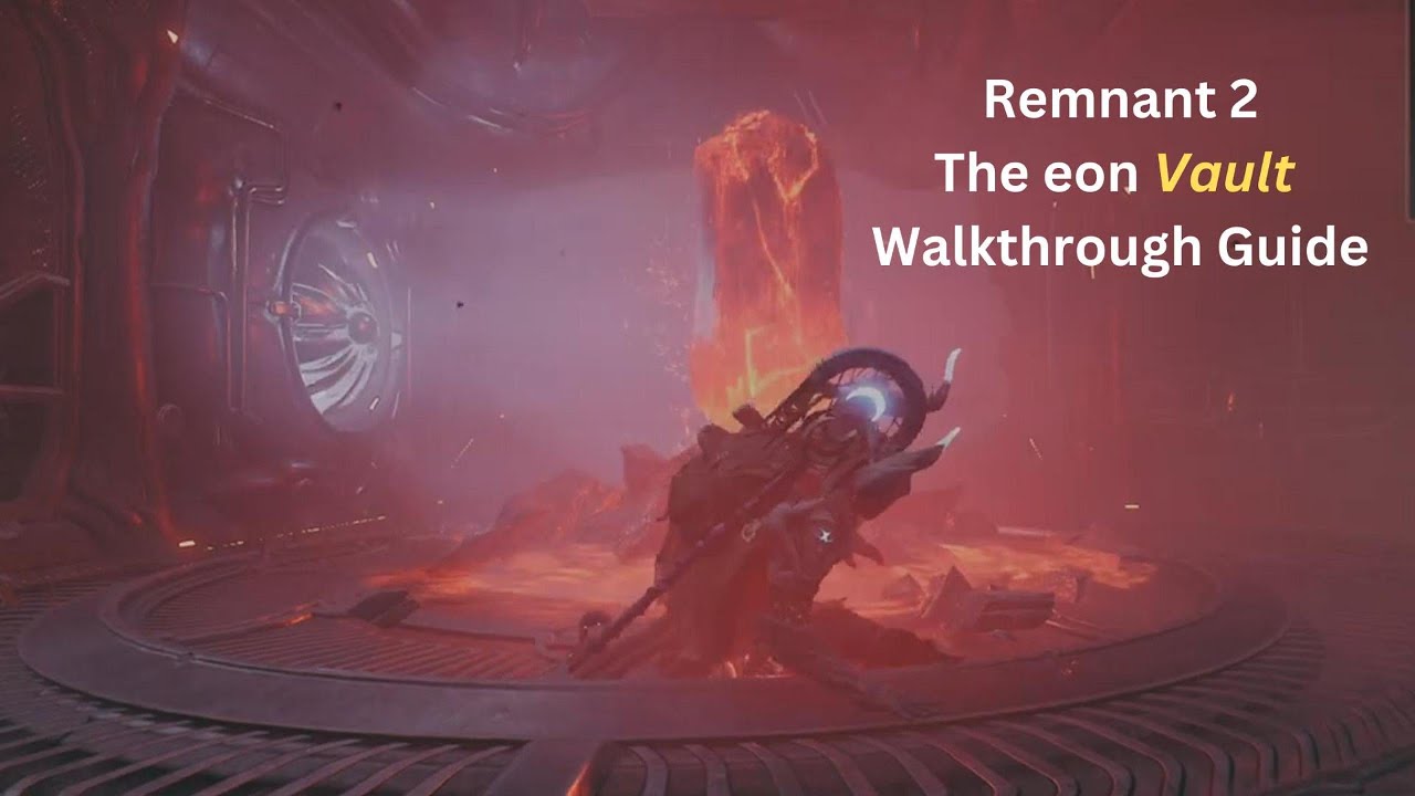 The eon Vault Remnant 2 Walkthrough Guide