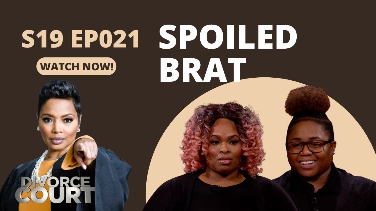 Spoiled Brat: Divorce Court - Lache vs Kayla