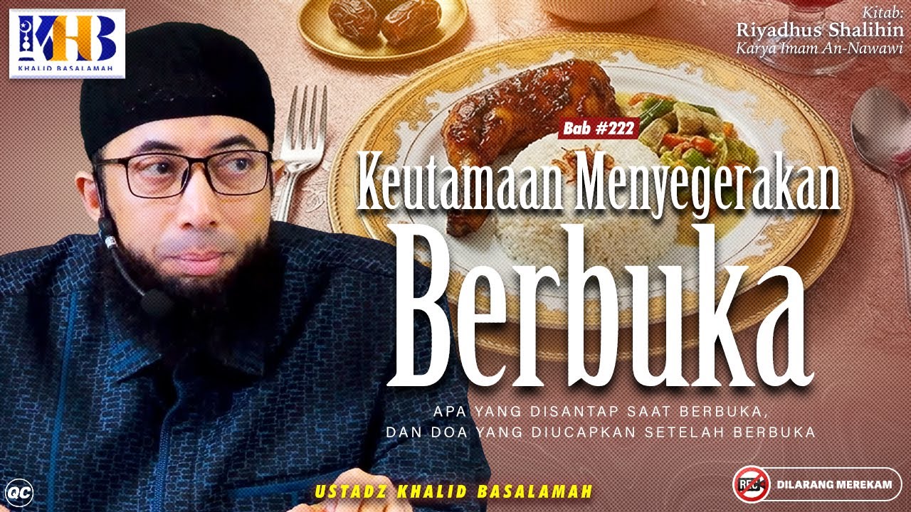 Riyadhus Shalihin #222 : Keutamaan Menyegerakan Berbuka | Khalid Basalamah