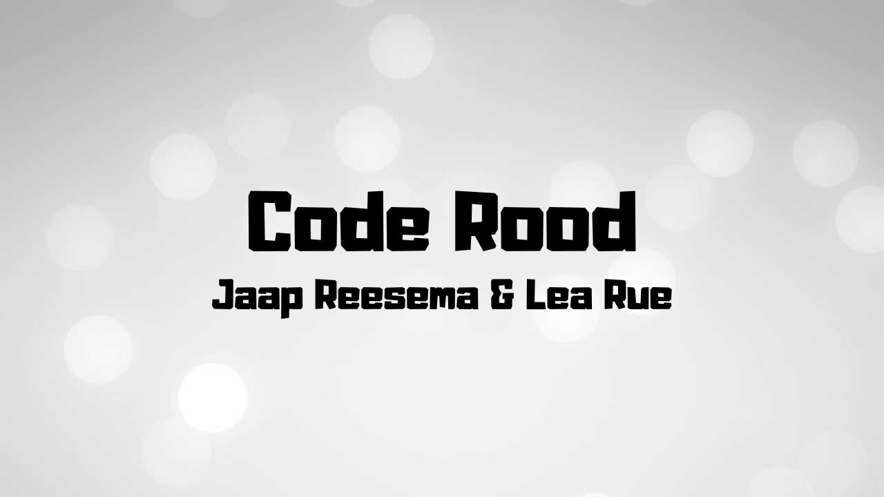 Code Rood - Jaap Reesema & Lea Rue - Lyrics