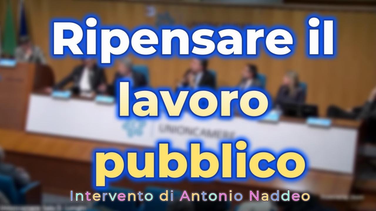 Ripensare il lavoro pubblico. Il mio intervento del 20 gennaio al Convegno presso l'Unioncamere
