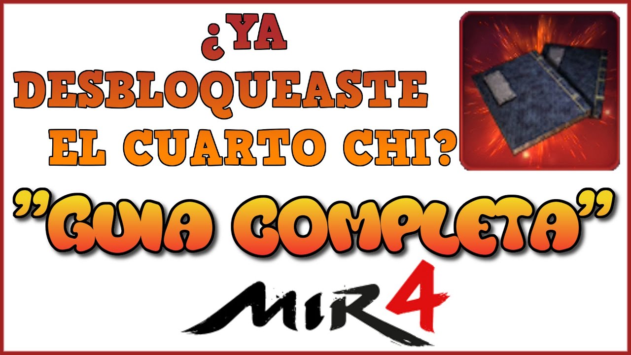 MIR4 COMO DESBLOQUEAR EL CUARTO CHI - GUIA MUY COMPLETA