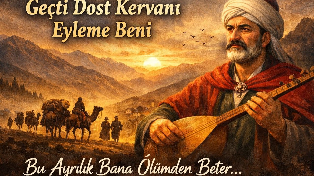 Geçti Dost Kervanı Eyleme Beni | Pir Sultan Abdal Türküsü (Sözleriyle)