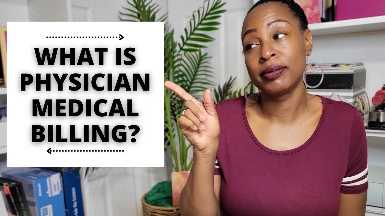 PHYSICIAN MEDICAL BILLING | WHAT ARE THE DIFFERENCE IN PHYSICIAN MEDICAL BILLING (What to Know!)
