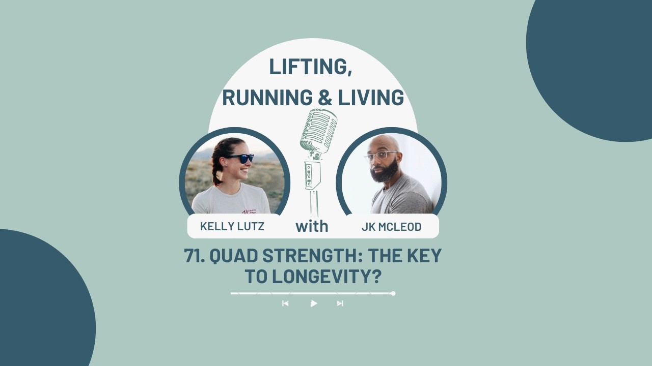 71. Quad Strength: The Key to Longevity?