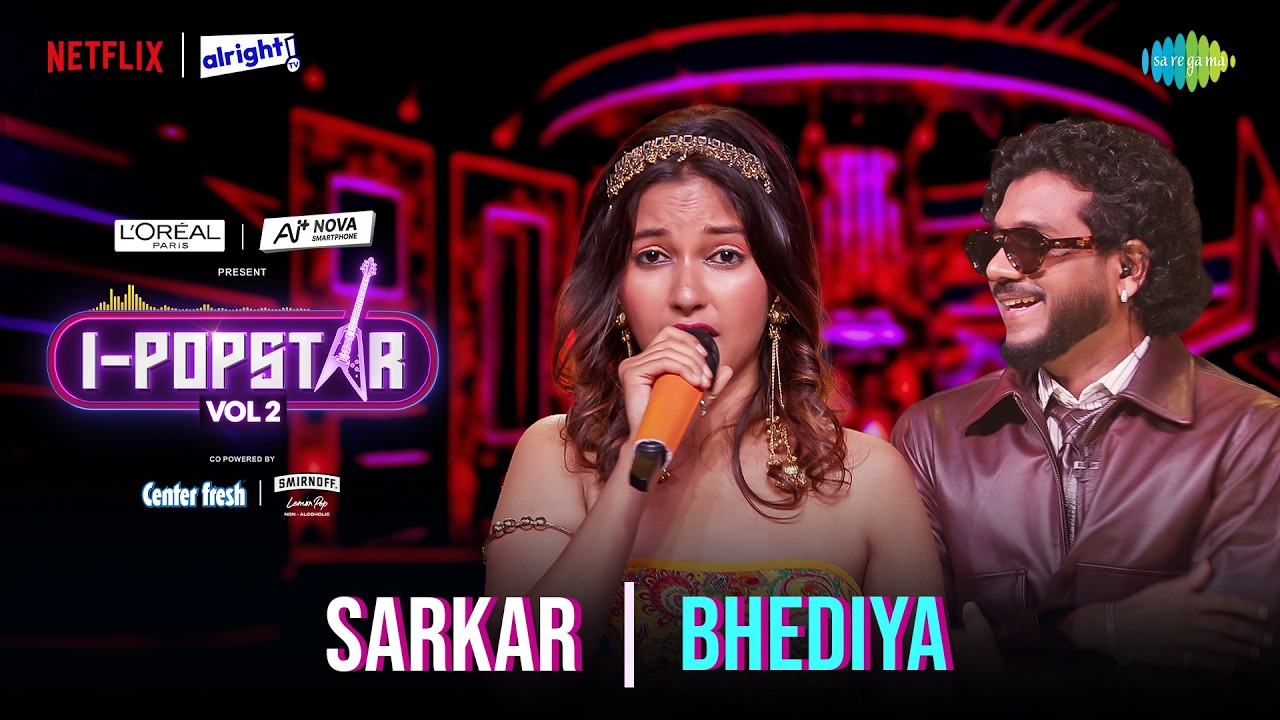 Bhediya | Sarkar | I-Popstar Hindi Vol.2 | EP 9 | Alright TV | Netflix