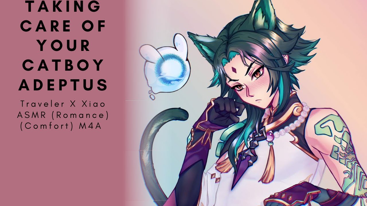 Taking Care Of Your Catboy Adeptus (Traveler X  Xiao) (Romance) (Kissing) (Comfort) (Head pats) ASMR