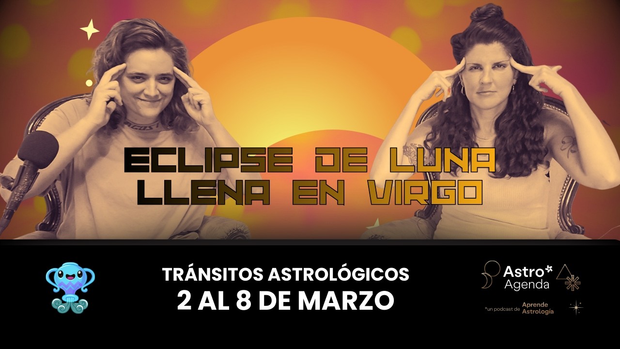 Eclipse de Luna en Virgo - horóscopo del 2 al 8 de marzo 2026