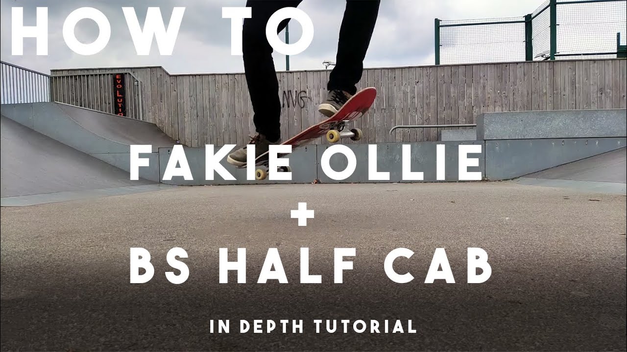 How To Skateboard: Fakie ollie and Half Cab
