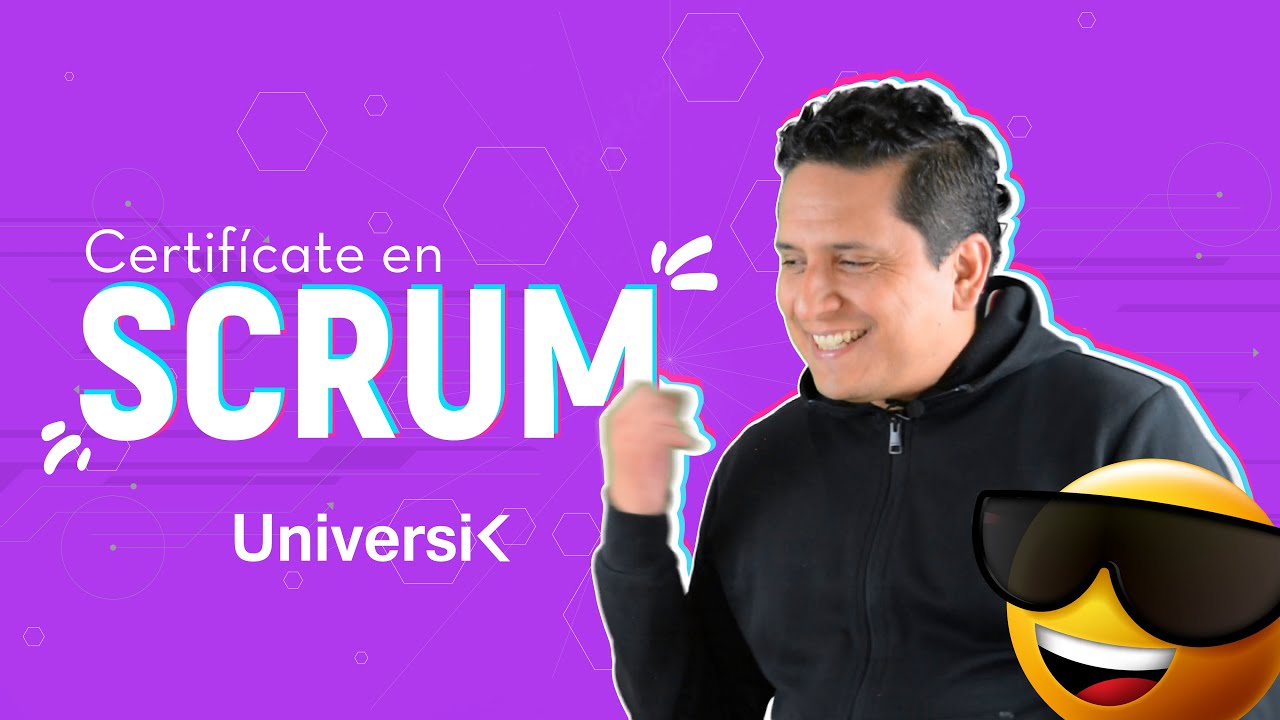 SCRUM ¿Qué es y para qué sirve? - UniversiK