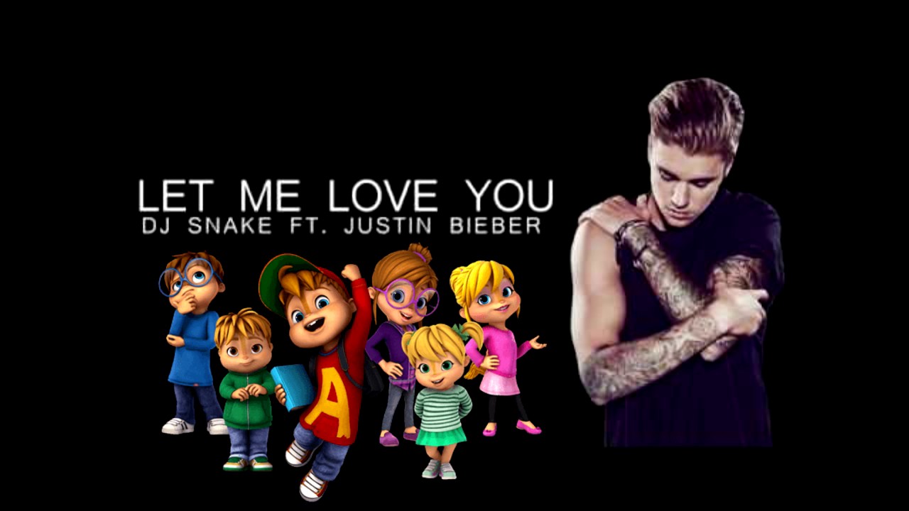Justin Bieber - Let Me Love You (Chipmunks)