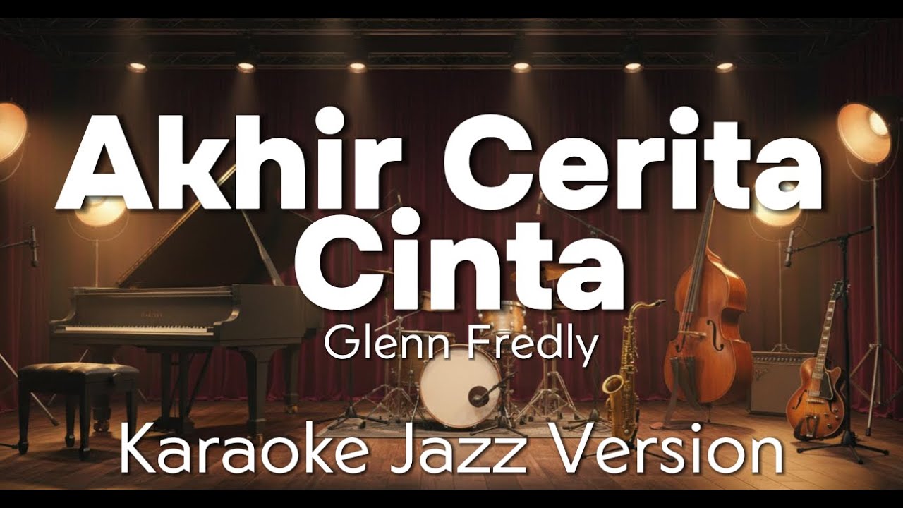 Akhir Cerita Cinta - Karaoke Jazz Version
