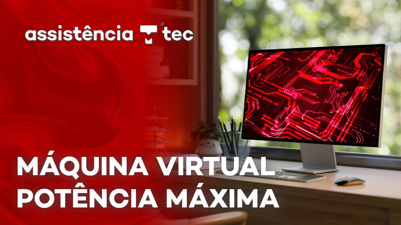 Como fazer virtualiza&ccedil;&atilde;o de hardware - #Assist&ecirc;nciaTec 098