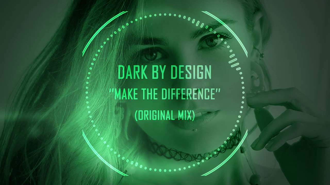 Dark By Design - Make The Difference (Original Mix)