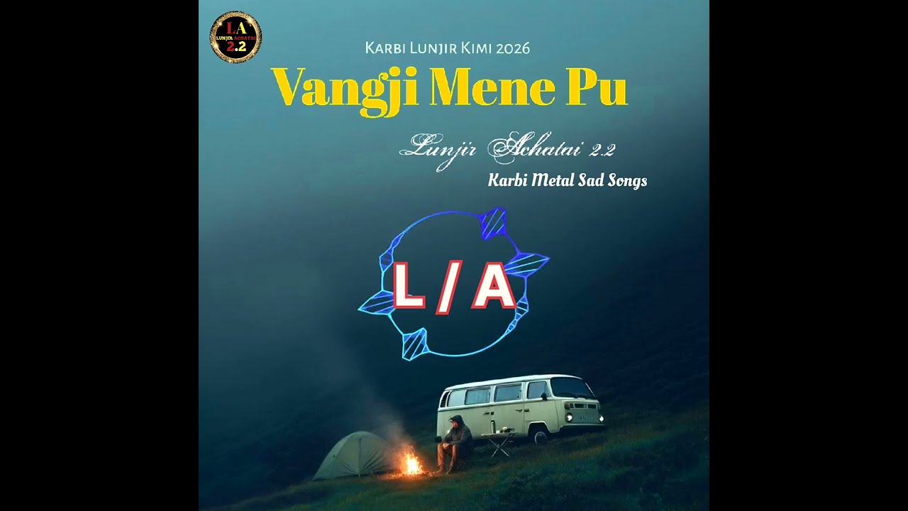 Vangji Mene Pu // Karbi New songs 2026 // Karbi Metal Sad Songs 