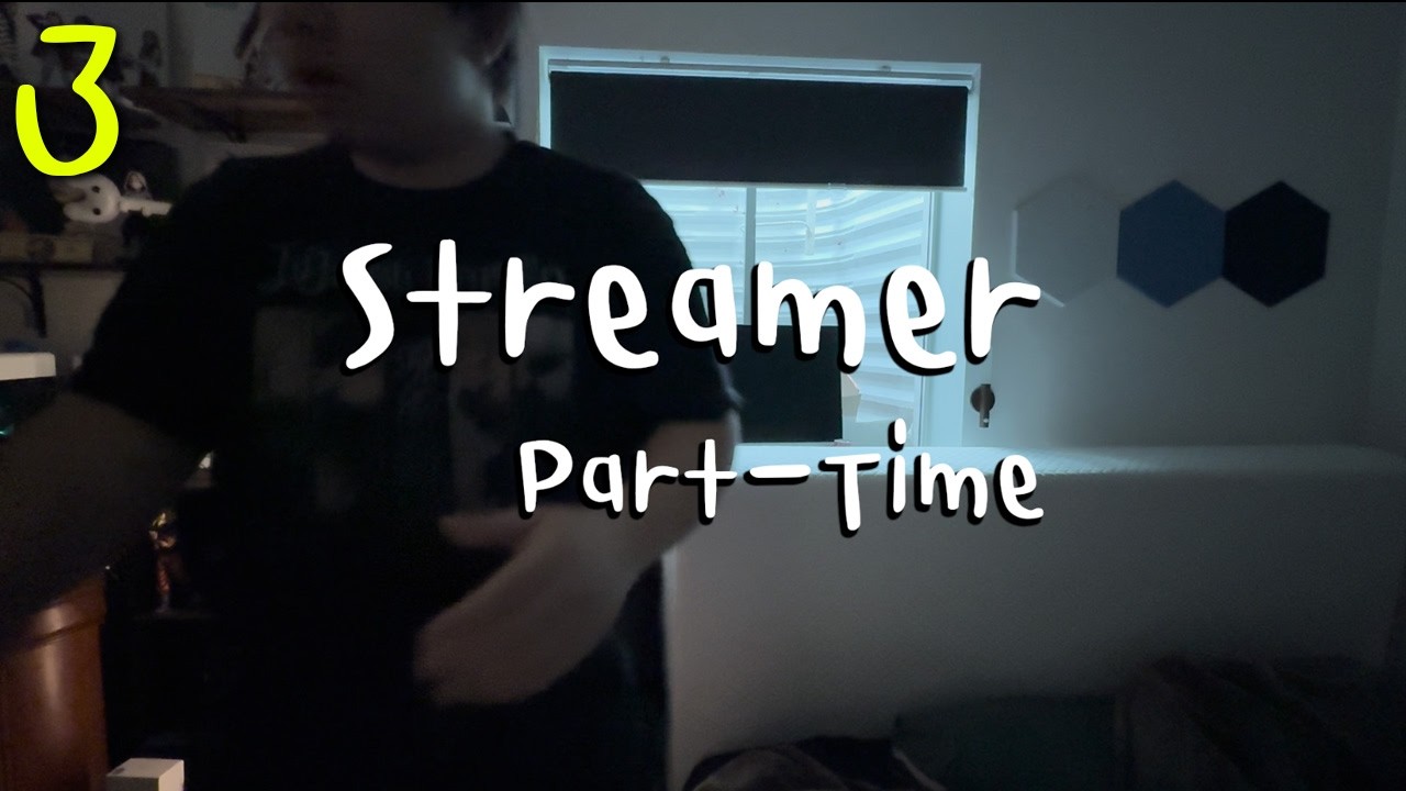 Streamer part time | Last night before back to work