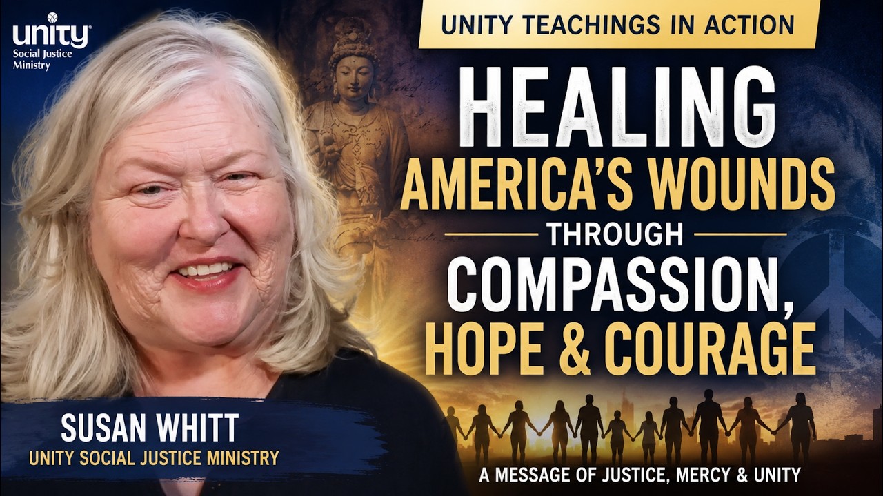 Unity & Social Justice: Healing America&rsquo;s Wounds Through Compassion, Hope & Courage