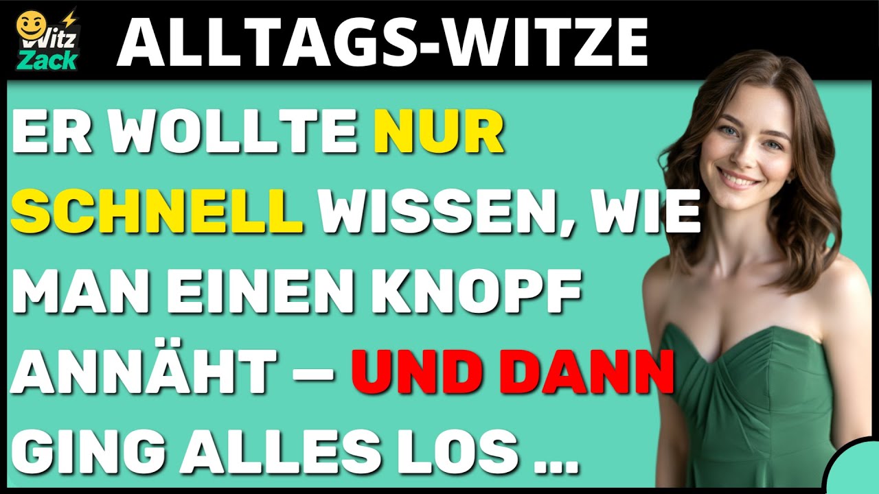 Bester Witz Des Tages! Stell dir vor, du musst einen Knopf annähen – kannst... | Alltags-Witze