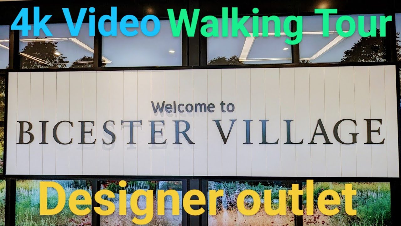 # Walking Tour 4k # Bicester Village Oxfordshire # Designer outlet # Big Brands # England UK #
