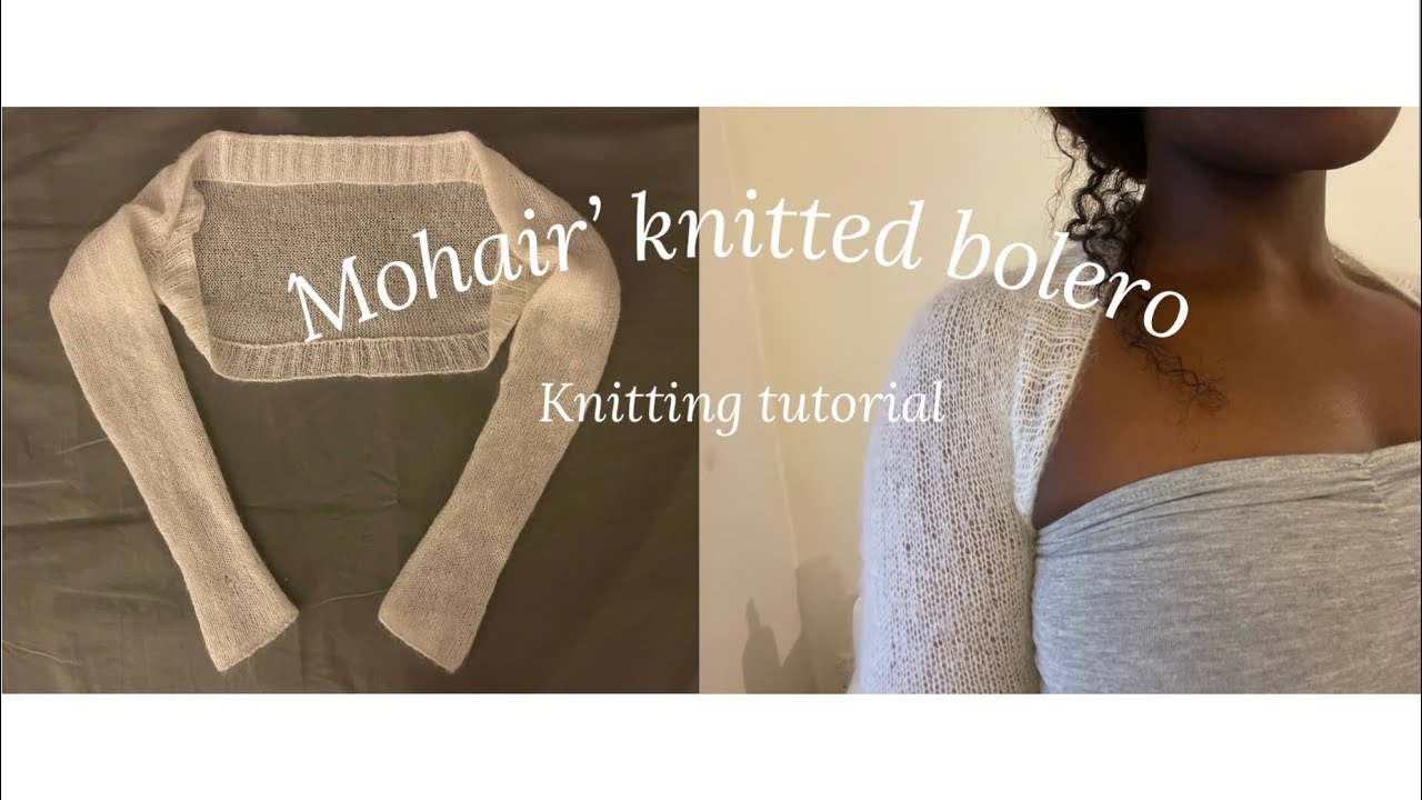 KNITTING TUTORIAL | ‘mohair’ bolero top’