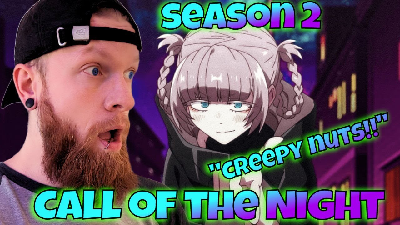 I’m Obsessed Already | Call of the Night Season 2 OP/ED Reaction