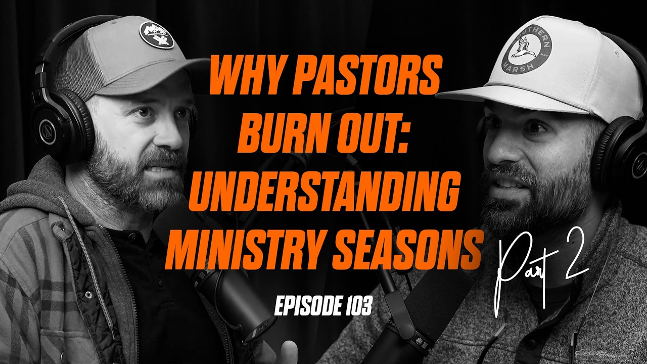 E103 - Почему пасторы выгорают: понимание периодов служения и изменений в возможностях (Часть 2)