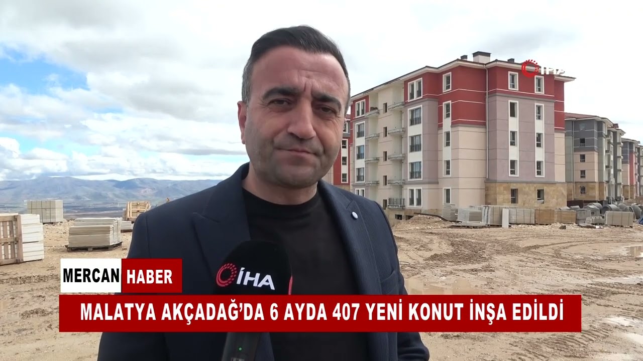 MALATYA AK&Ccedil;ADAĞ&rsquo;DA 6 AYDA 407 YENİ KONUT İNŞA EDİLDİ