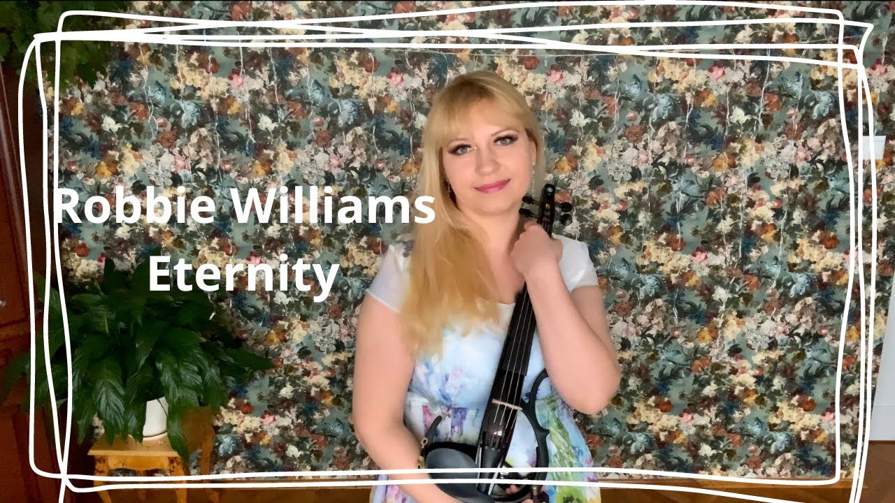 Robbie Williams - Eternity violin cover by Leila