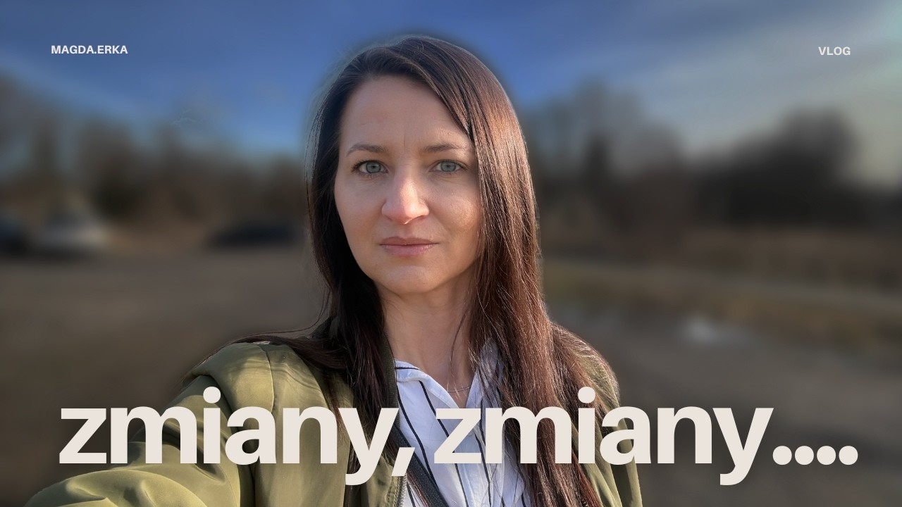 Mały update z życia. Nie wszystko zaplanowałam