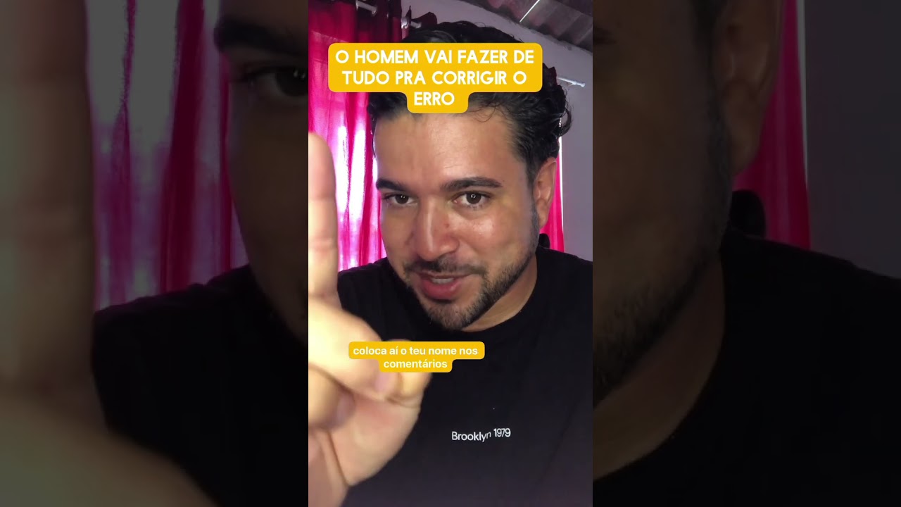 O homem vai fazer de tudo pra corrigir o erro 