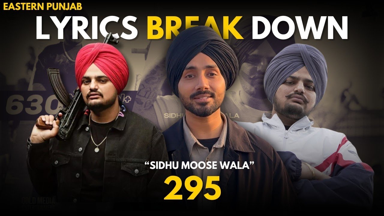 295 by Sidhu Moose Wala: Understanding the Song That Speaks Truth