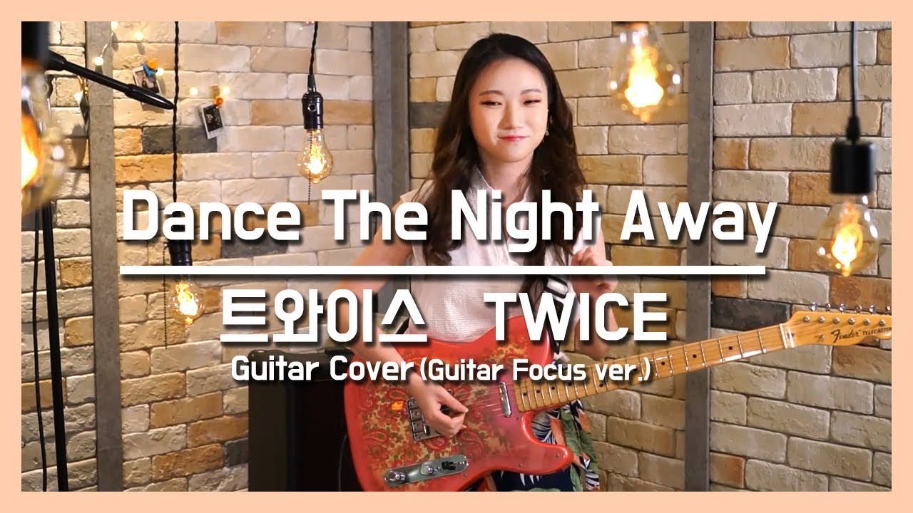 Dance The Night Away - 트와이스 Twice - Guitar Cover 기타커버 - Seobin's Guitar focus ver. [Kpop]