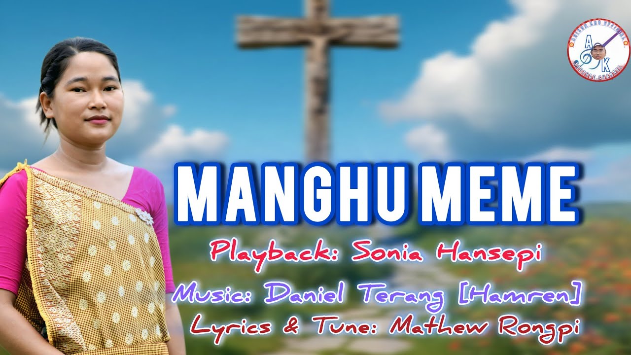 MANGHU MEME // A KARBI GOSPEL SONG// BY SONIA HANSEPI // NEW KARBI GOSPEL SONG 2025