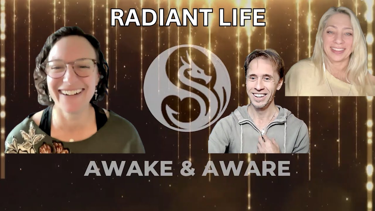 Radiant Life on the Awake & Aware Channel