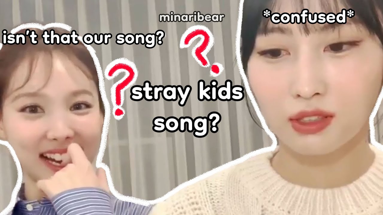 momo and nayeon thought this stray kids song was TWICE's😂
