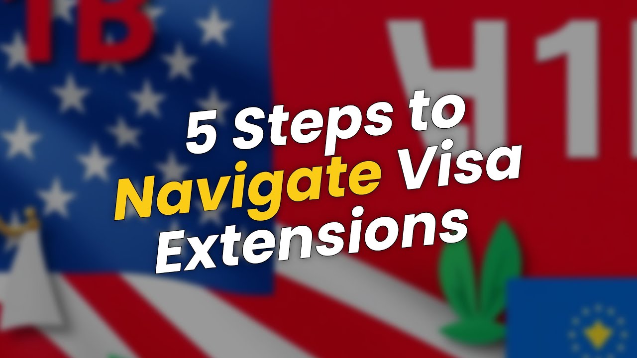 💼 5 Steps to Navigate Your H1B Visa Extension
