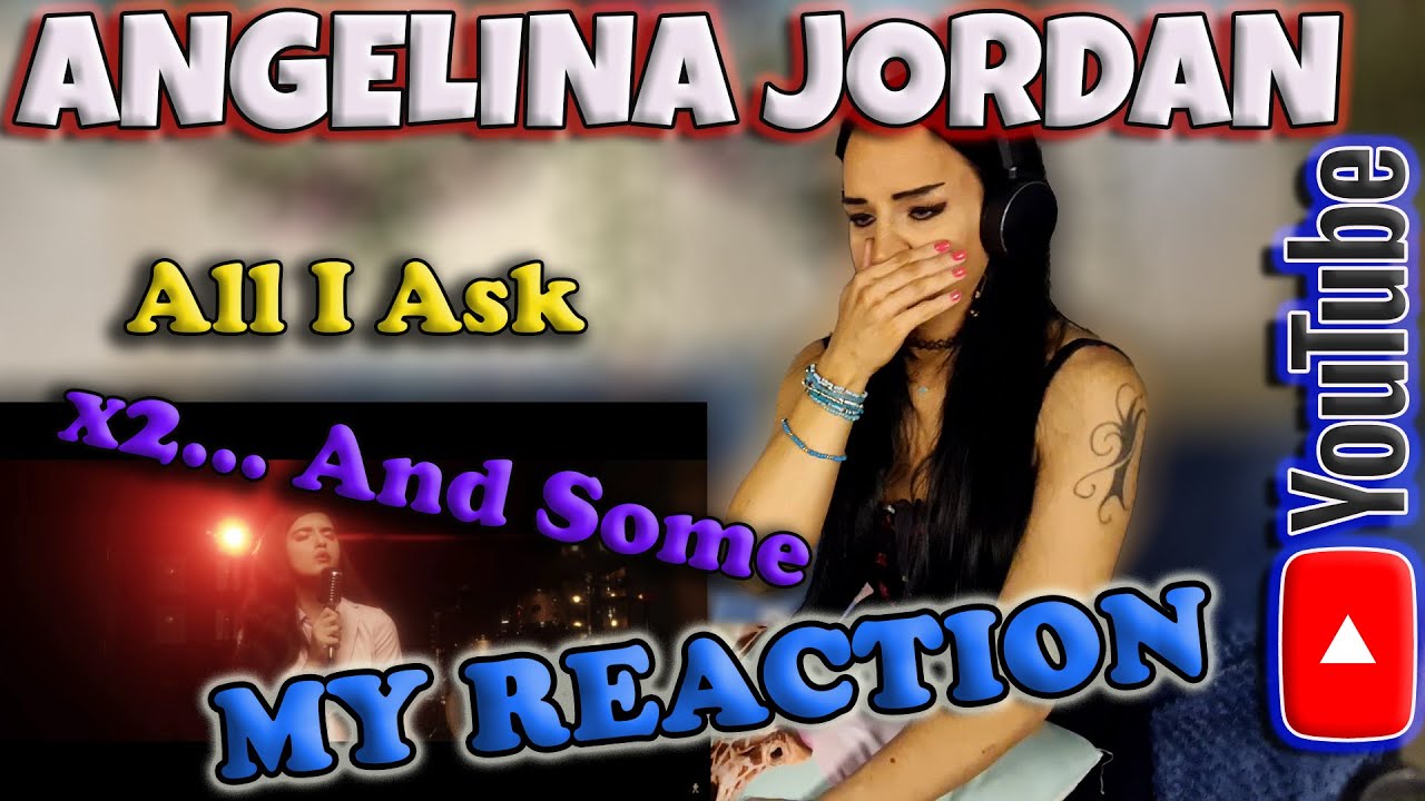 OMG! Reaction to Angelina Jordan - All I Ask (Adele Cover) X2...........and Some