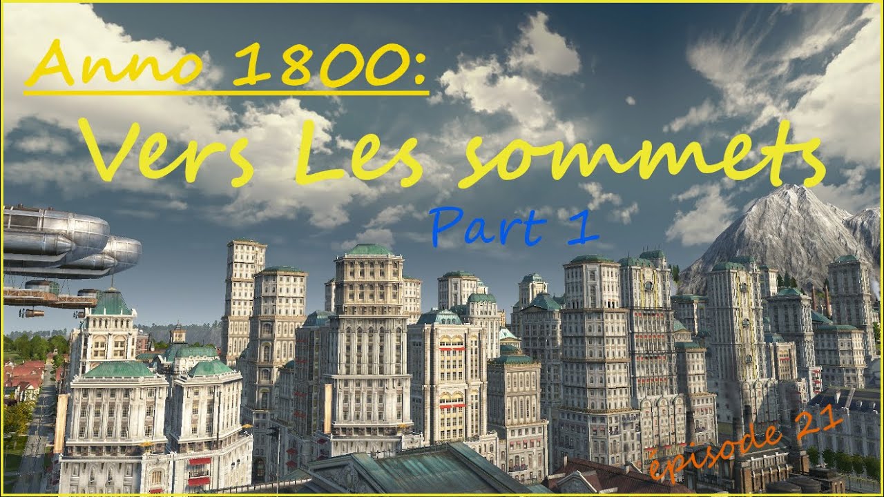 Anno1800 #21, Tuto(DLC)Vers les Sommets(part1): Les Grattes-ciel!