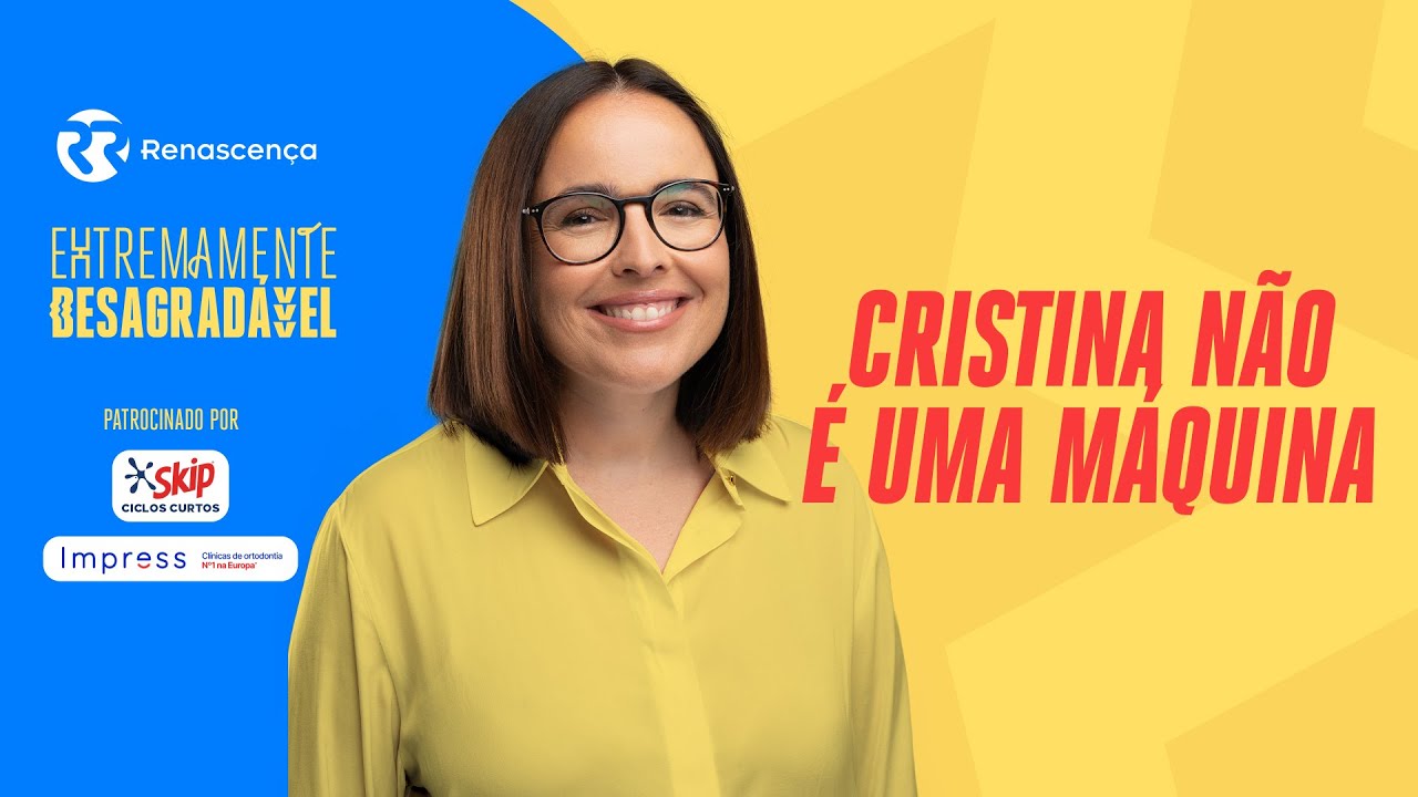 Cristina não é uma máquina - Extremamente Desagradável
