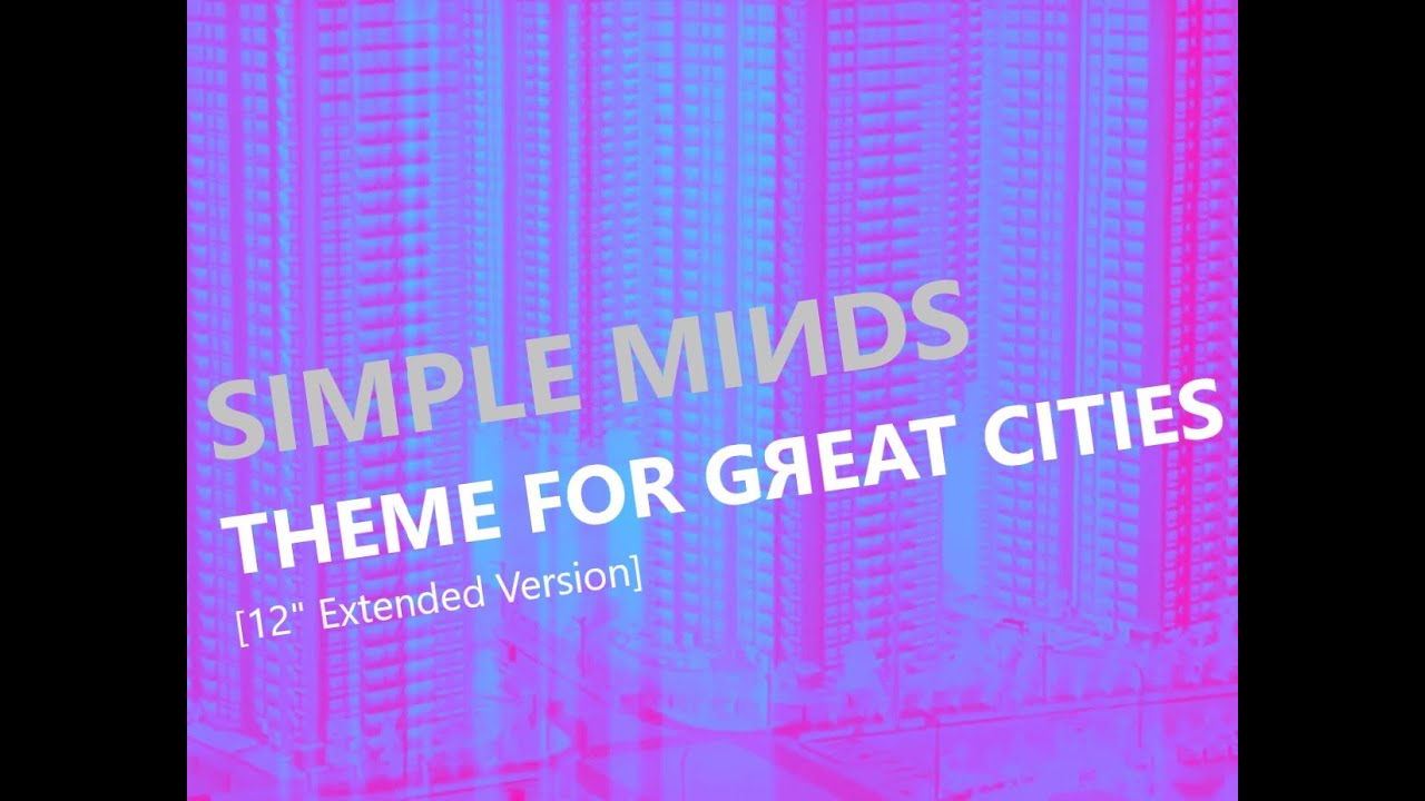 Simple Minds: Theme for Great Cities [12'' Extended Version 2020, Unofficial]