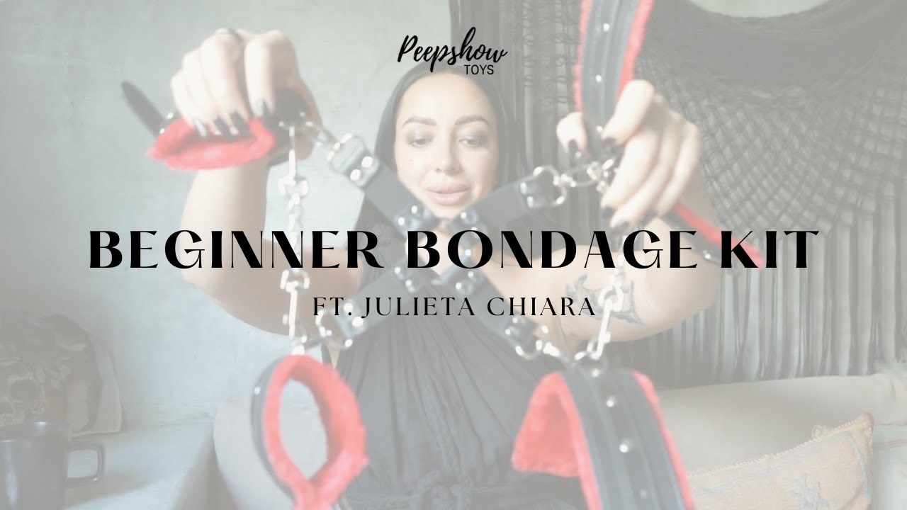 BEGINNER BONDAGE KIT! - Ft. Julieta Chiara (Sex & Kink Coach)