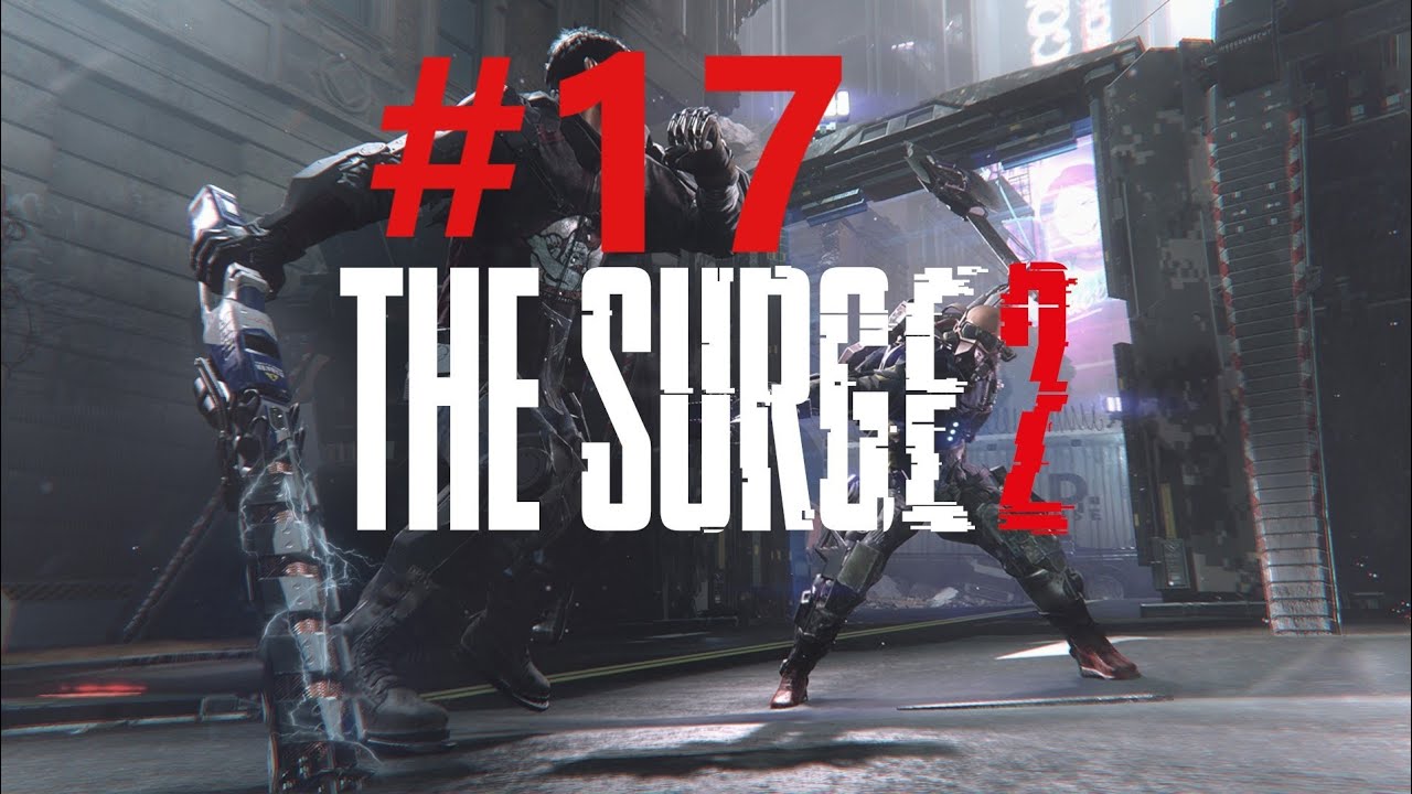 МИНУС ЭЗРА ШИЛДС И БРАТ ИЛИЙ ► The Surge 2 #17