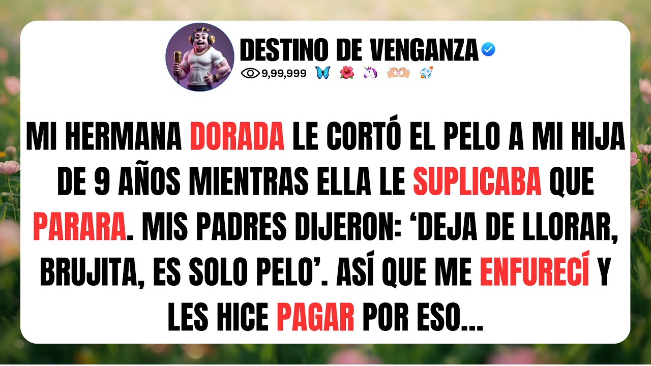 Mi HERMANA Dorada le Cort&oacute; el PELO a Mi Hija De 9 A&Ntilde;OS Mientras le Suplicaba Que PARARA. Mis...