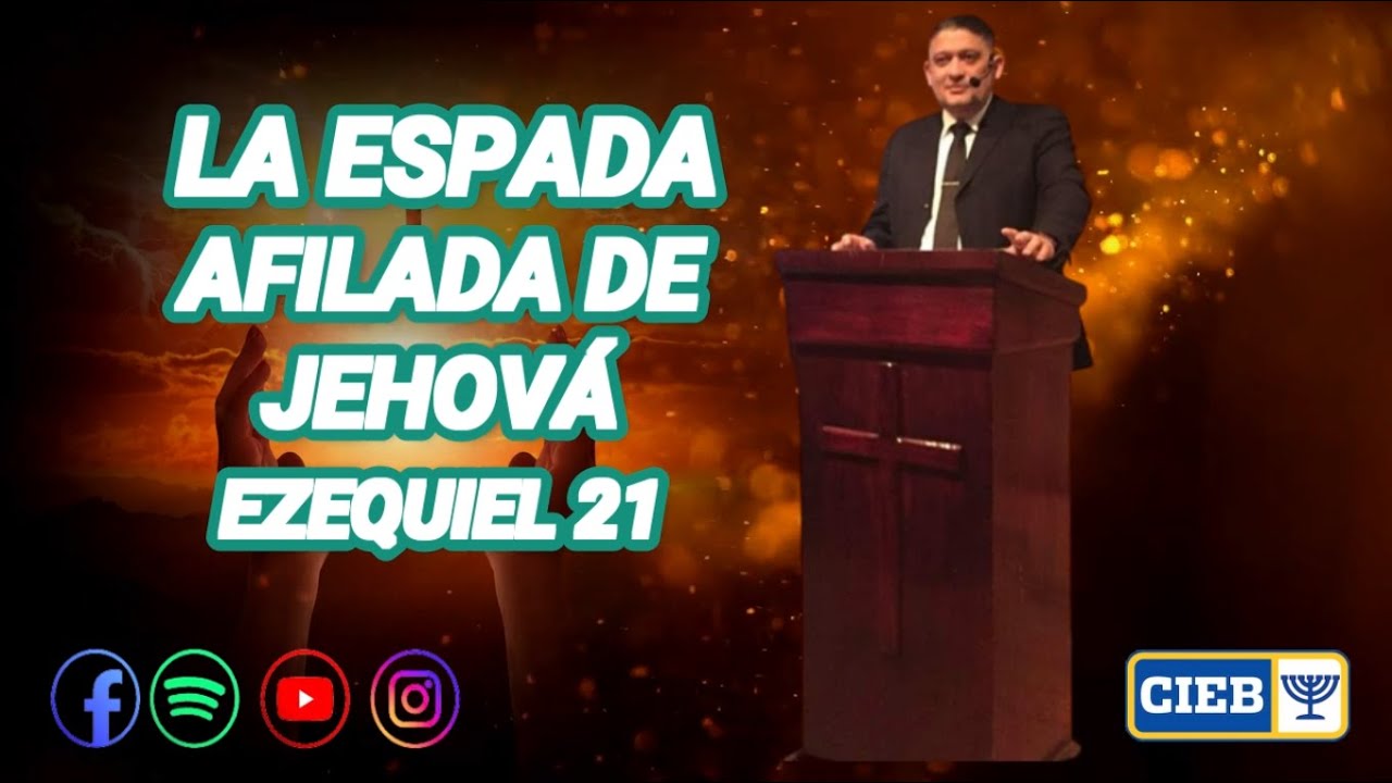LA ESPADA AFILADA DE JEHOV&Aacute; / EZEQUIEL 21