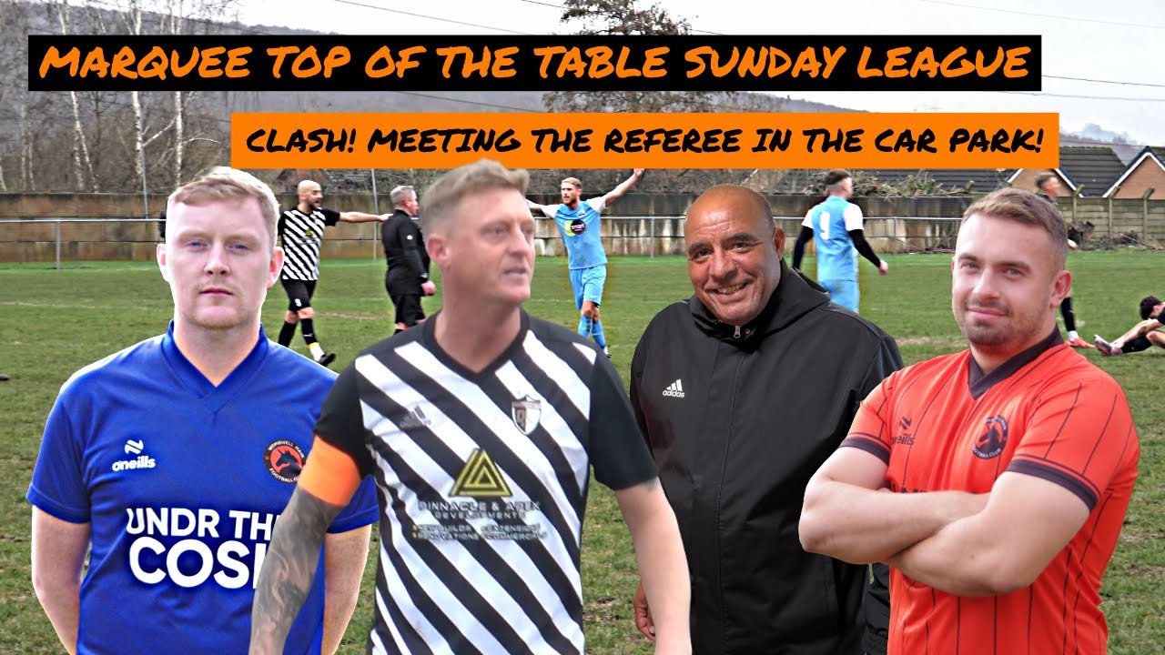 Marquee Top of the Table Sunday League Clash! Meeting the Referee in the Car Park Afterwards!