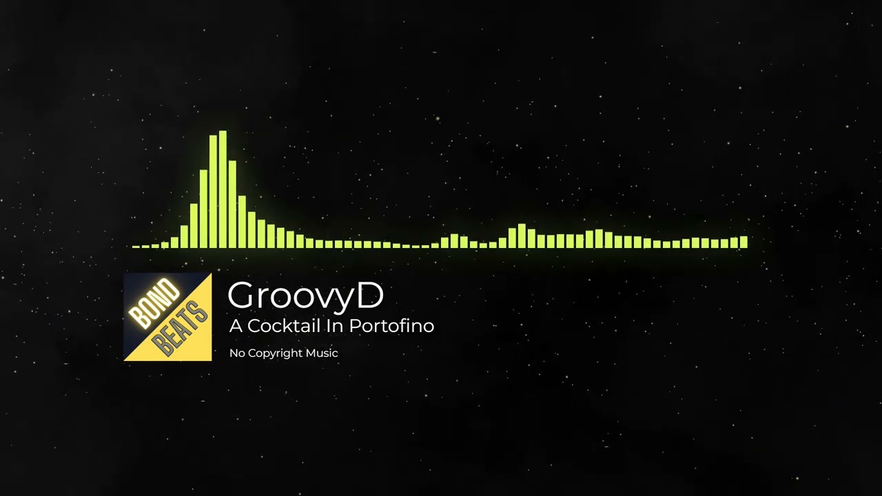 GroovyD - A Cocktail In Portofino [#bondbeats #nocopyrightmusic]